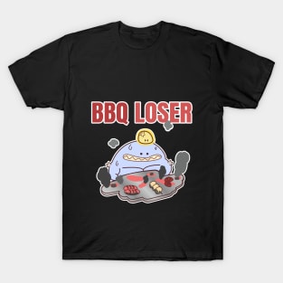 BBQ LOSER T-Shirt